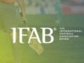 IFAB внес разъяснения относительно игры рукой и утвердил начало испытаний дополнительных замен из-за сотрясения мозга