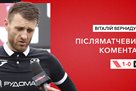 Vitaliy Vernydub: The boys played like right men