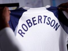 Tottenham voted for Robertson s signing